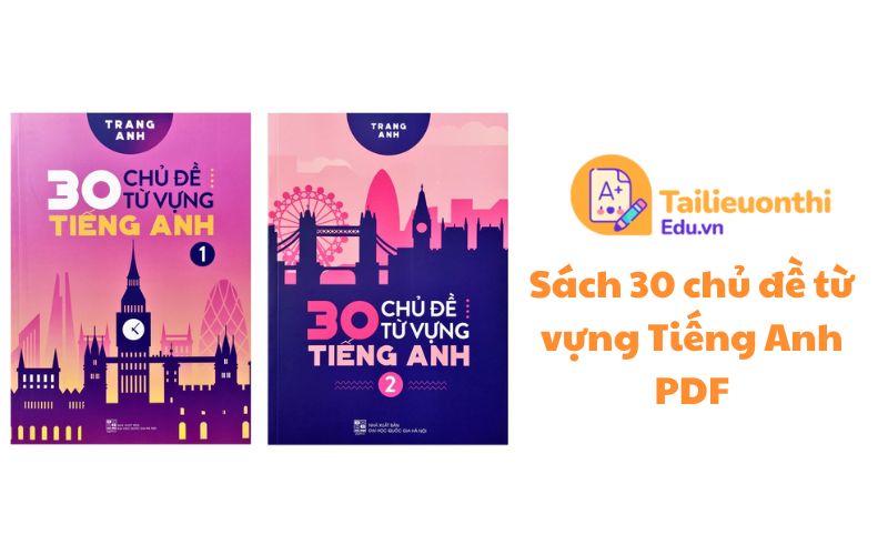 30 chủ đề từ vựng Tiếng Anh PDF Cô Trang Anh miễn phí